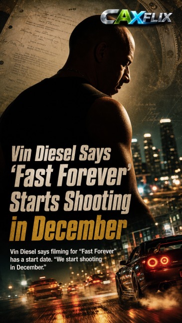 Vin Diesel Says ‘Fast Forever’ Starts Shooting in December